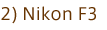 2) Nikon F3